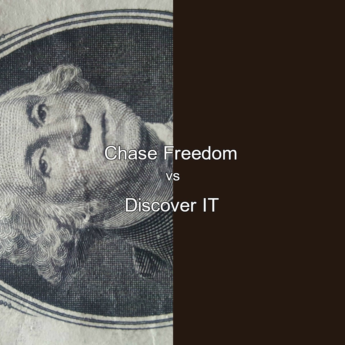 chase freedom vs Discover IT